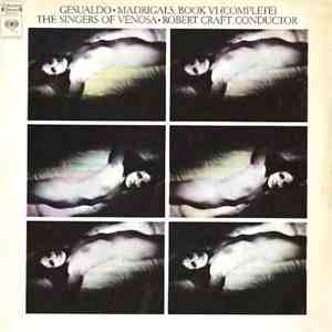 The Singers Of Venosa Conducted by Robert Craft - Gesualdo - Madrigals, Boo ...