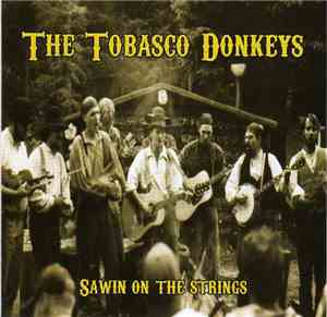 The Tobasco Donkeys - Sawin On The Strings