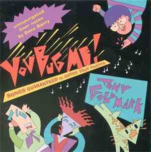 Tony Goldmark - You Bug Me! - Songs Guaranteed To Annoy Your Parents