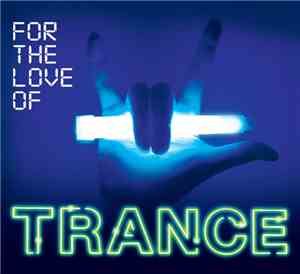 Various - For The Love Of Trance