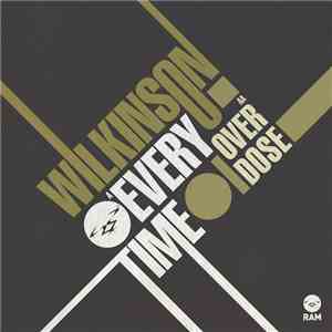 Wilkinson  - Every Time / Overdose