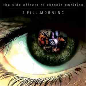 3 Pill Morning - The Side Effects Of Chronic Ambition