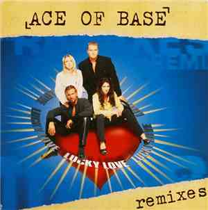 Ace Of Base - Lucky Love (Remixes)