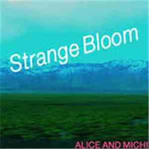 Alice And Michi - Strange Bloom