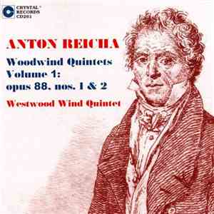 Anton Reicha, Westwood Wind Quintet - Woodwind Quintets Volume 1: opus 88.  ...