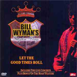 Bill Wyman's Rhythm Kings - Let The Good Times Roll