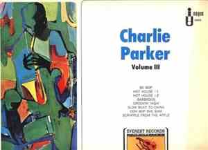 Charlie Parker - Charlie Parker Volume III