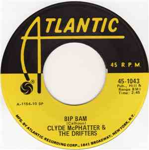 Clyde McPhatter And The Drifters - Bip Bam / Someday You'll Want Me To Want ...