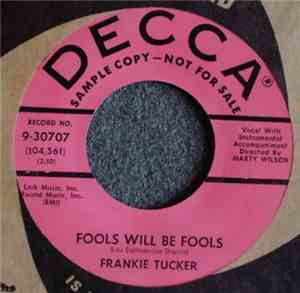 Frankie Tucker - Fools Will Be Fools / Good Googely Woo