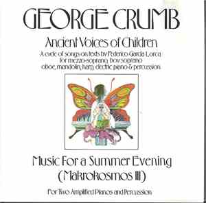 George Crumb - Ancient Voices Of Children / Music For A Summer Evening (Mak ...