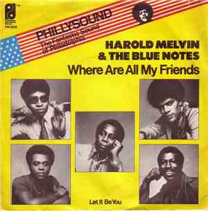Harold Melvin And The Blue Notes - Where Are All My Friends