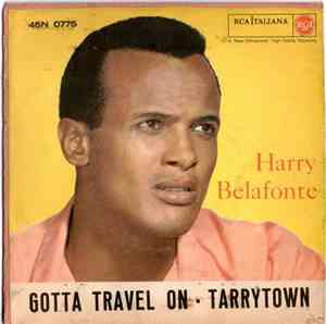 Harry Belafonte - Gotta Travel On / Tarrytown