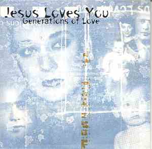 Jesus Loves You - Generations Of Love