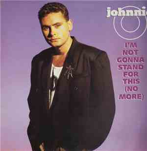 Johnnie O - I'm Not Gonna Stand For This (No More)