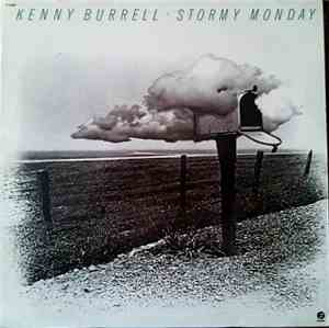 Kenny Burrell - Stormy Monday