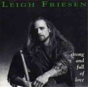 Leigh Friesen - Strong And Full Of Love