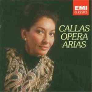Maria Callas - Opera Arias