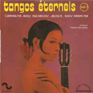 Orchestre Perez Eduardo - Tangos Éternels Vol.1