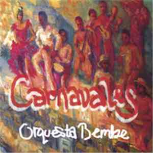 Orquesta Bembe - Carnavales