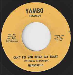 Quantrells - Can't Let You Break My Heart / Show Me The Game Of Love