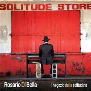 Rosario Di Bella - Il Negozio Della Solitudine