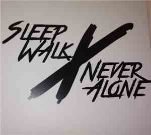 Sleep Walk - Never Alone