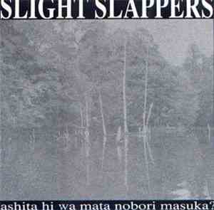 Slight Slappers - Ashita Hi Wa Mata Nobori Masuka?