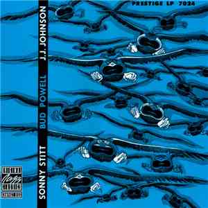 Sonny Stitt / Bud Powell / J.J. Johnson - Sonny Stitt / Bud Powell / J.J. J ...