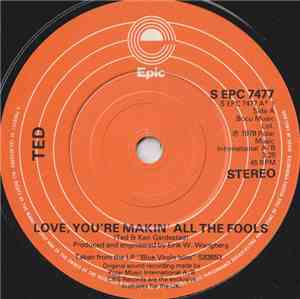 Ted - Love, You're Makin' All The Fools