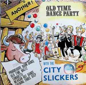 The City Slickers  - Another! Old Time Dance Party