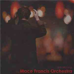 The Mace Francis Orchestra - Introducing The Mace Francis Orchestra