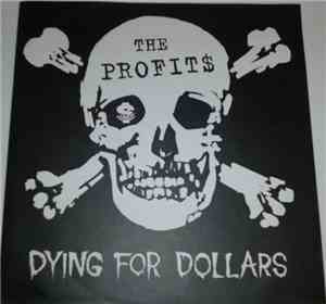 The Profit$ - Dying For Dollars
