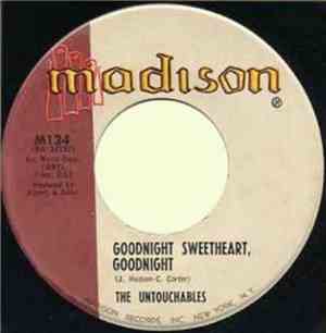 The Untouchables  - Goodnight Sweetheart Goodnight