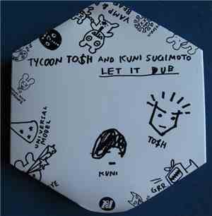 Tycoon To$h And Kuni Sugimoto - Let It Dub