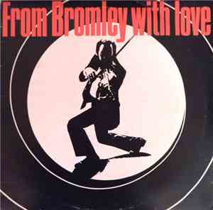 Various - From Bromley With Love