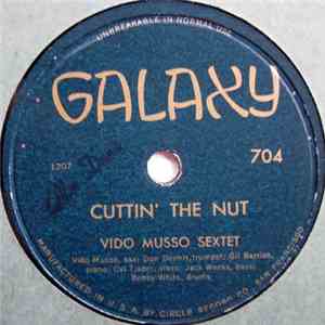 Vido Musso Sextet - Cuttin' The Nut / Come Back To Sorrento