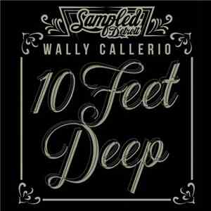 Wally Callerio - 10 Feet Deep