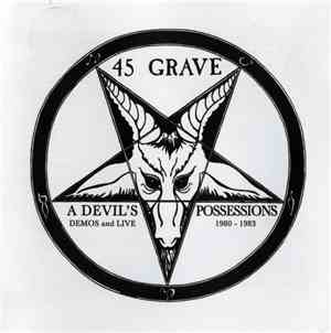 45 Grave - A Devil's Possessions - Demos & Live 1980-1983