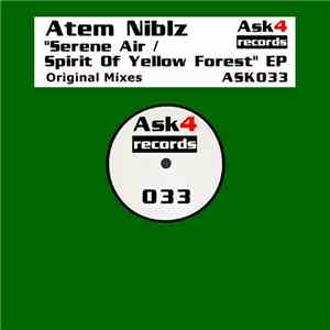 Atem Niblz - Serene Air / Spirit Of Yellow Forest EP