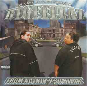Bigfellaz - From Nuthin' 2 Sumthin