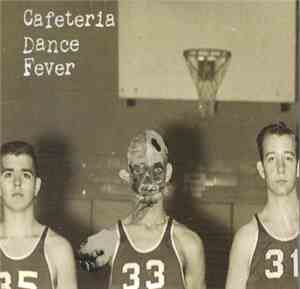 Cafeteria Dance Fever - There's A Hot Dog Coin Under The Table