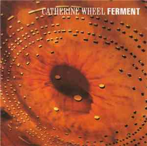Catherine Wheel - Ferment