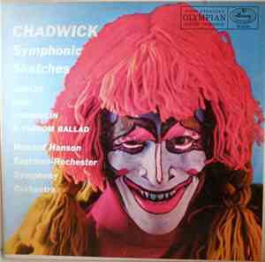 Chadwick, Howard Hanson, Eastman-Rochester Orchestra - Symphonic Sketches