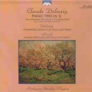 Claude Debussy, Ravel, Michigan Chamber Players - Piano Trio In G / Intermezzo Sonata For Cello And Piano / Sonate Posthume For Violin And Piano