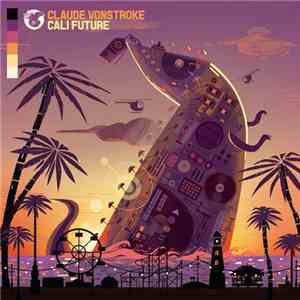 Claude VonStroke - Cali Future