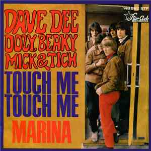 Dave Dee, Dozy, Beaky, Mick & Tich - Touch Me, Touch Me / Marina