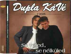 Dupla Kávé - Se Veled, Se Nélküled