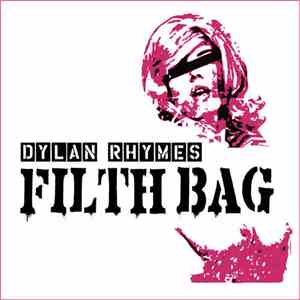 Dylan Rhymes - Filth Bag