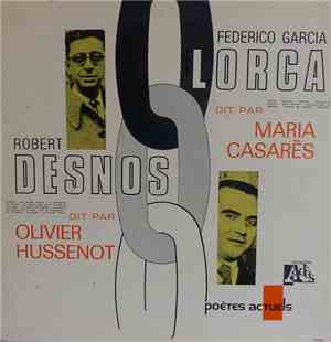 Federico García Lorca , Dit Par  Maria Casarès, Robert Desnos , Dit Par Oli ...