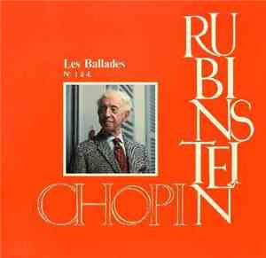 Frédéric Chopin, Arthur Rubinstein - Les Ballades N°1 A 4